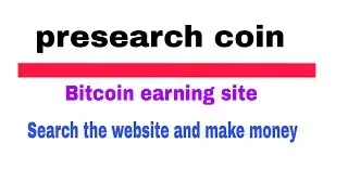 Search the website and make money. presearch coin.bitcoin earning site.