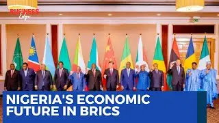 Nigeria Joins BRICS: Opportunities and Challenges