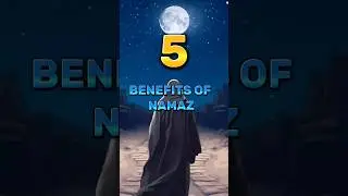 5 Benefit's of Namaz #islam #islamicvideo #namaz