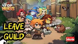 Как покинуть свою гильдию в Top Heroes