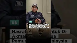 Hasrat Terbuka Untuk Dr. Akmal Saleh, Ketua Pemuda UMNO Malaysia - Wan Mahussin