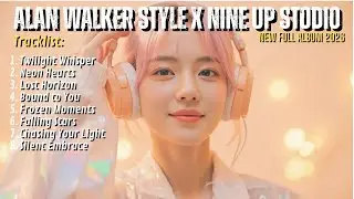 ALAN WALKER STYLE X NINE UP STUDIO || Falling Stars || NEW FULL ALBUM 2026