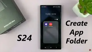 Samsung Galaxy S24 / S24 Ultra - How To Create App Folders On Home Screen