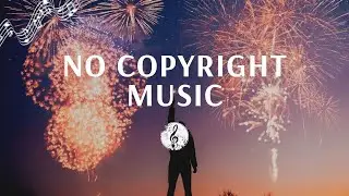 Happy New Year - No Copyright Music, Background Music For Videos Free Music, Royalty Free Music