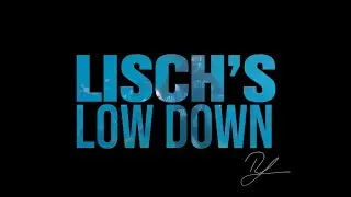 Welcome To Lisch's Lowdown