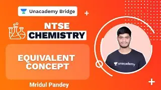 DPP | Equivalent Concept | NTSE | Chemistry | Mridul Pandey | Foundation | Unacademy