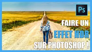 Comment faire un effet HDR avec photoshop [TUTO-PHOTOS]