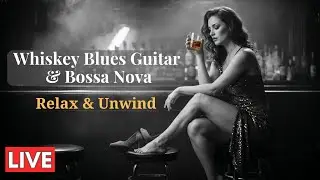 Whiskey  Lounge Blues Guitar & Bossa Nova – Smooth Jazz for Cozy Evenings
