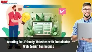Creating Eco-Friendly Websites with Sustainable Web Design Techniques