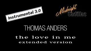 THOMAS ANDERS The Love In Me (Extended Version) (Instrumental 3.0)