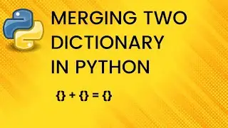 MERGING TWO DICTIONARY IN PYTHON | Python tutorial on Dictionary
