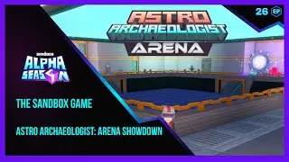 The Sandbox Game ALPHA SEASON 4 Astro Archaeologist Arena Showdown Walkthrough