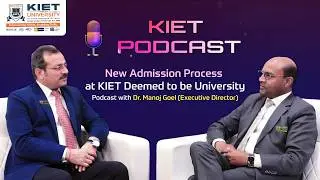 New Admission Process at KIET | Podcast with Dr. Manoj Goel (Executive Director)