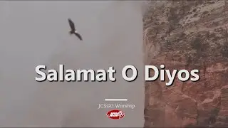 JCSGO Worship &ndash; Salamat O Diyos (Official Lyric Video)