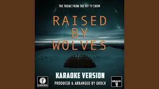 Raised By Wolves Main Theme (From 