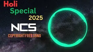Holi Special 2025 | NCS -NoCopyrightSongs