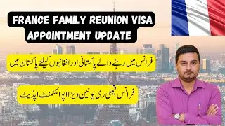 france family reunion visa appointment pakistan | france embassy appointment in pakistan |