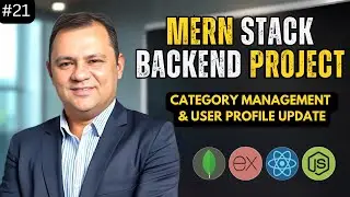 #21 MERN Stack Backend project || Category Management & User Profile Update