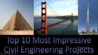 Top 10 Civil engineering Most Impressive projects