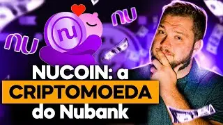 NUCOIN: Tudo o que você PRECISA saber sobre a CRIPTOMOEDA do NUBANK