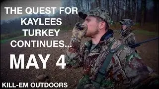 The Quest For Kaylees Turkey Continues