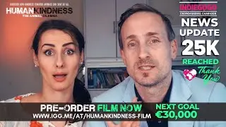 Humankindness - The Animal Dilemma Indiegogo News Update May 16th