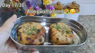 Day 17/30 💐 | Aloo paratha bomb 😋 | Lunchbox series