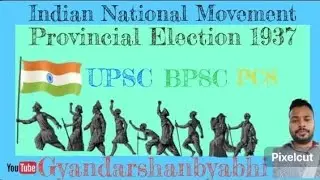 #43. Provincial Election 1937 ,Indian National Movement #modernhistory #history #upsc #bpsc #uppsc 