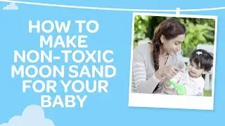 How To Make Non-Toxic Moon Sand For Your Baby? | Sensory Play with Toddlers | Best Baby Games