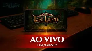 🔴 LAN&Ccedil;AMENTO OFICIAL | LOST LOREN SEASON 6 (Mu Online Mobile Cross-Plataform)