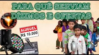 Para que SERVEM os DÍZIMOS e OFERTAS
