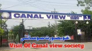 Canal view Co-operative Housing Society Lahore | Complete visit of Canal view Society Lahore |