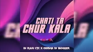 CHATI TA CHUR KALA(CIRCUIT MIX)DJ RAJU X ODISHA DJ BLOGGER