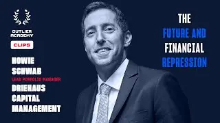 Driehaus Capital with Howie Schwab &ndash; The Future and Financial Repression