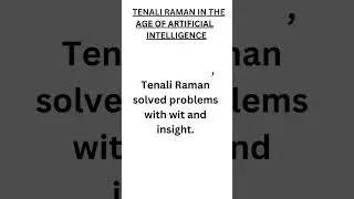 Tenali Raman in the Age of Artificial Intelligence :
