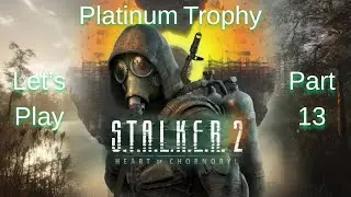 S.T.A.L.K.E.R. 2 | Platinum Trophy Run | Episode 13