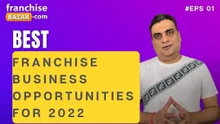 Best Franchise Business Opportunities to Invest in 2022 | Episode 1 | FranchiseBazaar.com