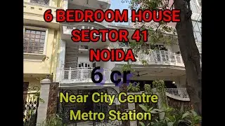 6 bhk kothi l sector 41 noida l independent house l kothi near metro station l kothi at sector 41
