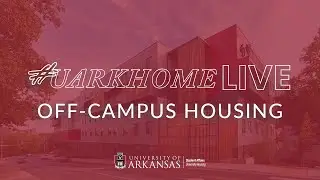 Off-Campus Housing | #UARKHOME Live! 2024
