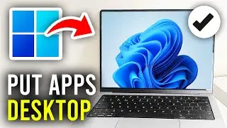 How To Put Apps On Windows 11 Desktop - Full Guide