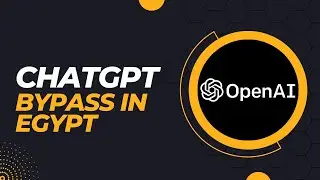 شرح التسجيل في chatgpt في مصر والدول العربية المحظورة | chatgpt bypass in Egypt