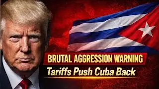 CUBA WARNS of &ldquo;BRUTAL AGGRESSION&rdquo; After Trump Tariff Threat Escalates