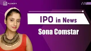 Pre IPO in News: Sona Comstar | SEBI - IPO Approval | Planify
