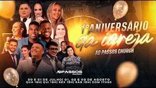 CULTO DE ANIVERS&Aacute;RIO 1 ANO AD PASSOS 02/08/2025 | AD PASSOS CHURCH