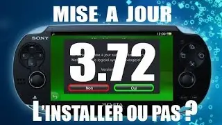 MISE A JOUR 3.72 PS Vita : Installer ou pas ? Changelog Update 372 hencore2 M&agrave;J FW Jailbreak PSVita