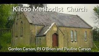 Kilcoo Methodist Church - Gordon Carson, PJ O'Brien and Pauline Carson