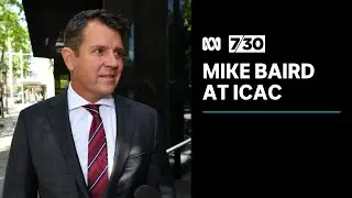 Mike Baird tells ICAC that Gladys Berejiklian should have declared her relationship | 7.30