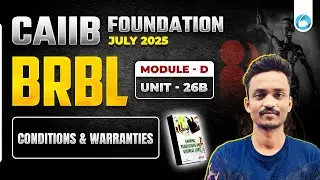 CAIIB July 2025 BRBL Module D Unit 26B | CAIIB Online Classes 2025 | By Ajay Sir