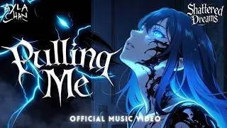 Ayla Chan &ndash; Pulling Me | Shattered Dreams 1/10 (Official Music Video &ndash; Remastered)