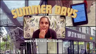 Summer Days in NYC: watching movies, getting my ears pierced, and reading books! 🍿📚